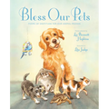 Bless Our Pets: Poems of Gratitude for Our Animal Friends - Hardcover