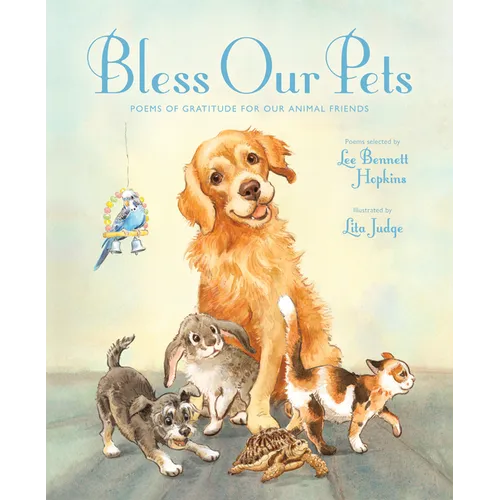 Bless Our Pets: Poems of Gratitude for Our Animal Friends - Hardcover