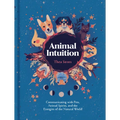 Animal Intuition: Communicating with Pets, Animal Spirits, and the Energies of the Natural World - Hardcover